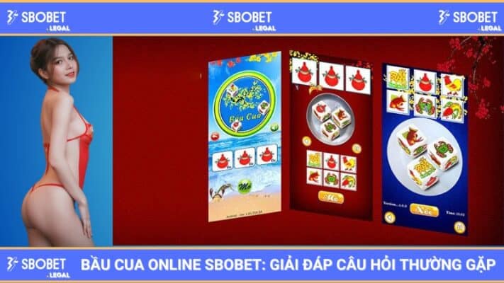 Bầu cua online SBOBET: Giải đáp câu hỏi thường gặp