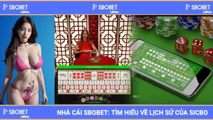Nhà cái SBOBET: Tìm hiểu về lịch sử của Sicbo