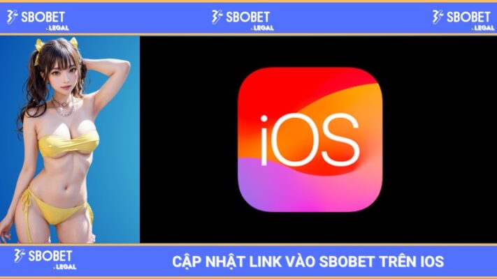 Cập Nhật Link Vào SBOBET Trên IOS Mới Nhất Cho Nhà Táo