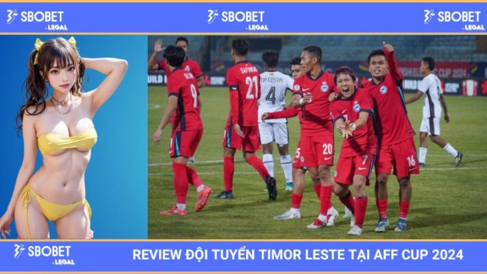 SBOBET Review đội hình đội tuyển Timor Lester tại AFF Cup 2024